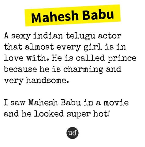 दक्षिण फिल्मों की सनसनी, अभिनेता महेश बाबू (Mahesh <b>Babu</b>) ने तेलुगु (Telugu) फिल्म इंडस्ट्री में अपनी एक खास जगह बनाई है और निस्संदेह वह हर लड़की के क्रश हैं तथा उनकी. . Babu urban dictionary
